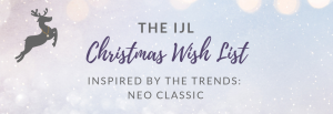 The IJL Christmas Wish List - Neo Classic